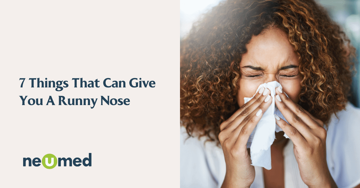The Top 7 Things That Can Give You A Runny Nose NeuMed Modern Urgent