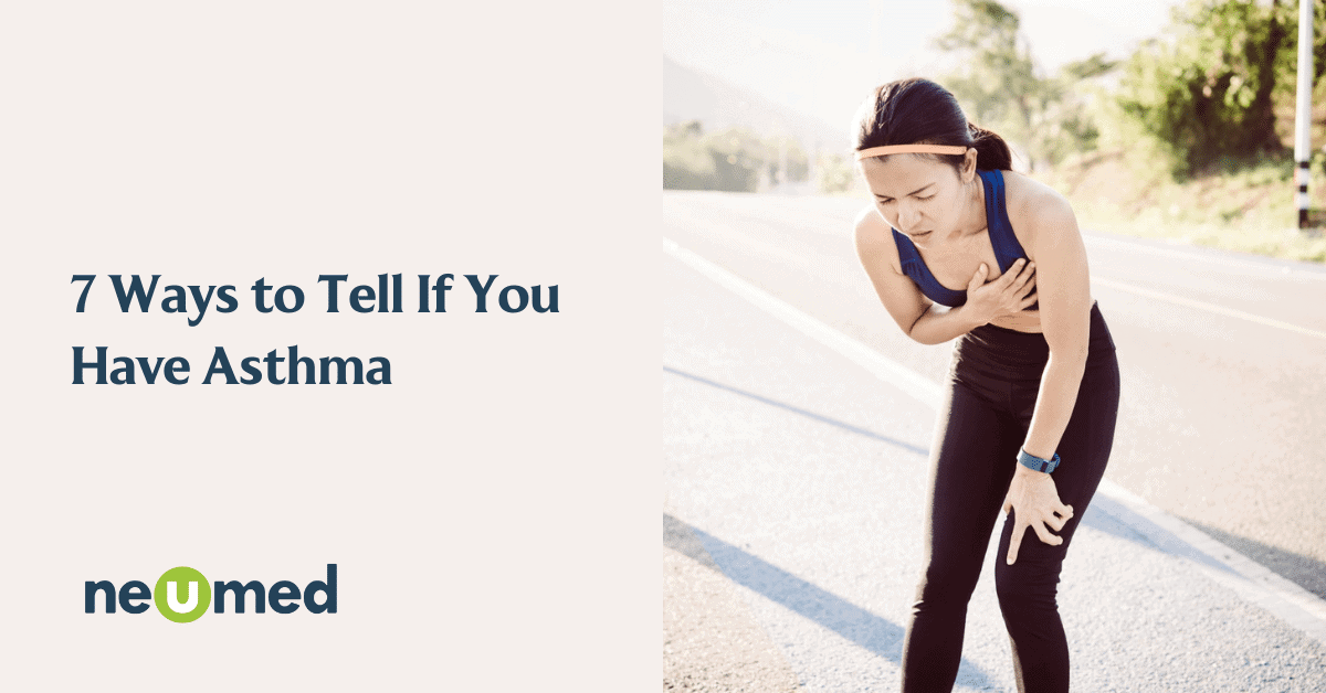 The Top 7 Ways to Tell If You Have Asthma NeuMed Modern Urgent Care