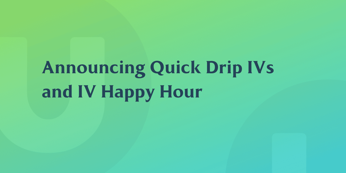 Quick Drip IVs and IV Happy Hour